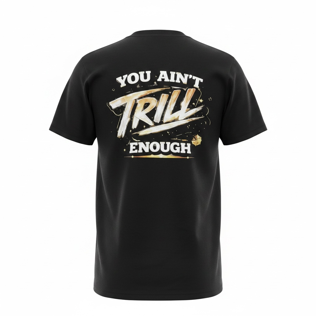 Trill Enough Tee